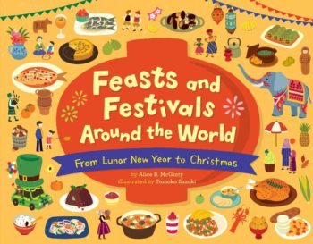 feasts-and-festivals-around-the-world-from-lunar-new-year-to-christmas-9781499812176_xlg