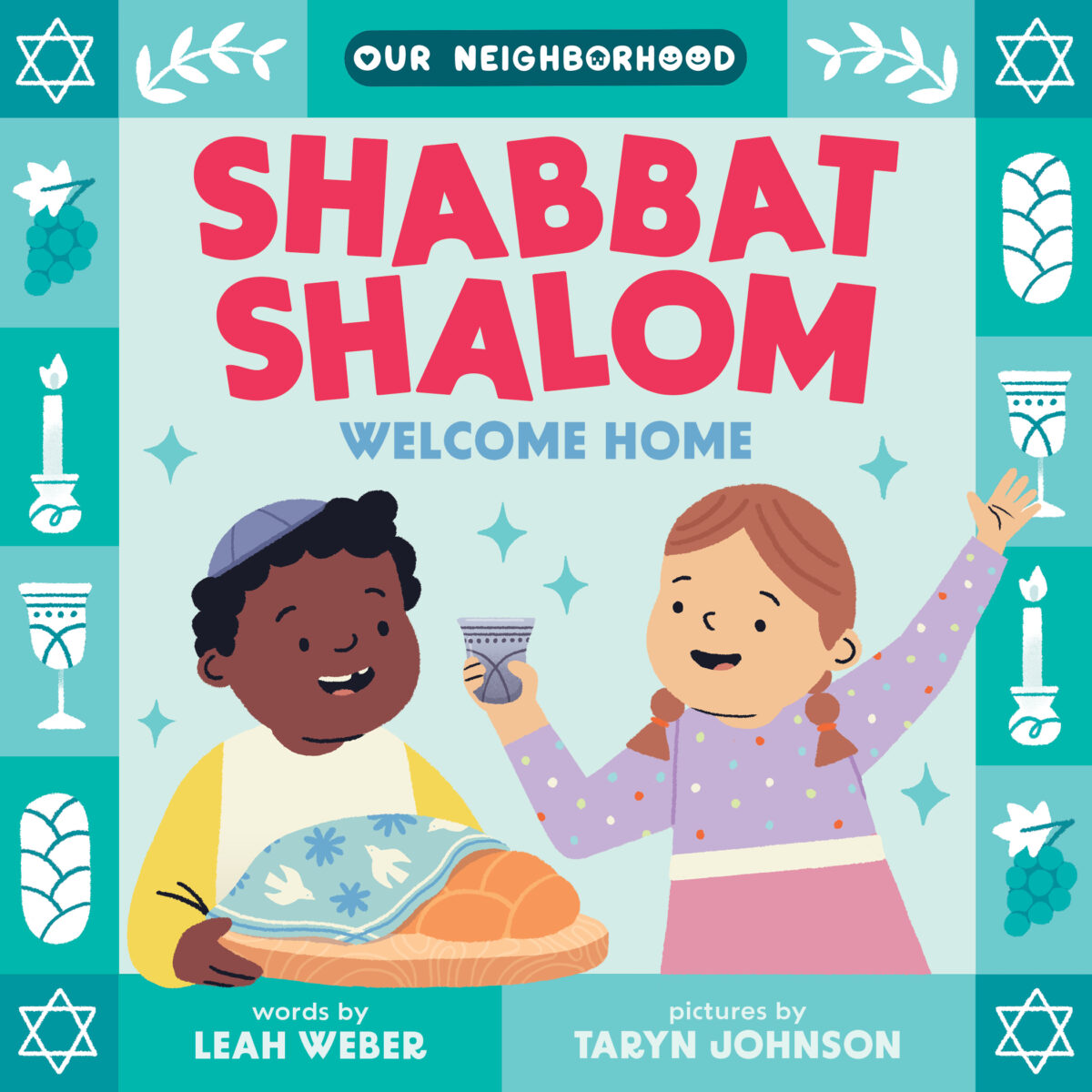 Shabbat Shalom, Welcome Home (An Our Neighborhood Series Board Book for Toddlers Celebrating Judaism)