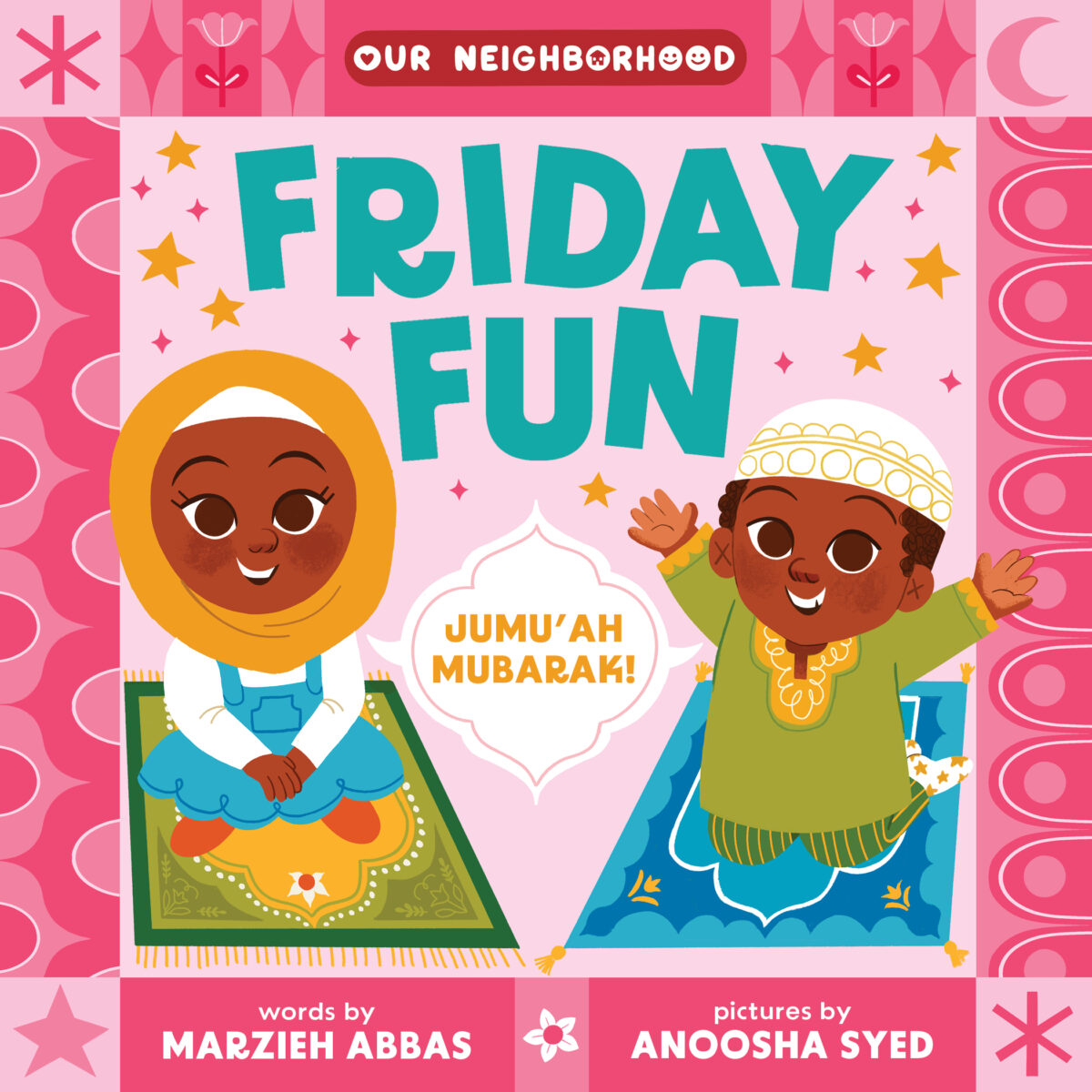 Friday Fun (An Our Neighborhood Series Board Book for Toddlers Celebrating Islam)