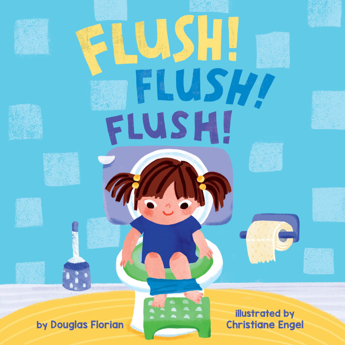 Flush! Flush! Flush! (A Baby Steps Potty Training Board Book for Toddlers)